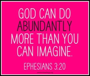 God can do abundantly