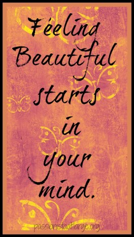 Feeling Beautiful Starts in your mind