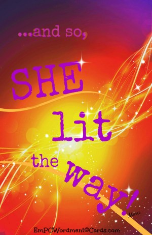 and so she lit the way