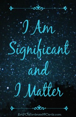 I am significant and I matter
