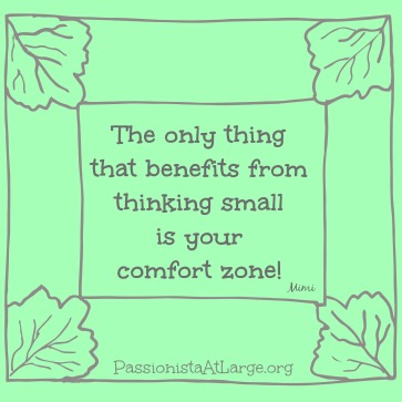 the-only-thing-that-benefits-from-thinking-small-is-your-comfort-zone